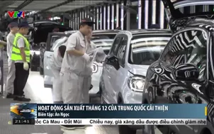 Hoạt động sản xuất tháng 12 của Trung Quốc cải thiện