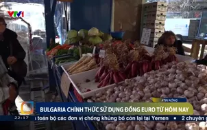 Bulgaria chính thức sử dụng đồng Euro từ hôm nay
