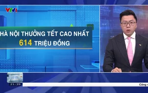 Hà Nội thưởng tết cao nhất 614 triệu đồng