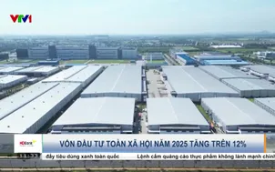 Vốn đầu tư toàn xã hội năm 2025 tăng trên 12%