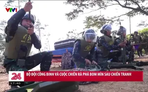 Bộ đội công binh và cuộc chiến rà phá bom mìn sau chiến tranh