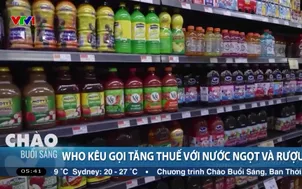 WHO kêu gọi tăng thuế với nước ngọt và rượu