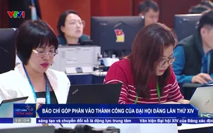 Báo chí góp phần vào thành công của Đại hội Đảng lần thứ XIV