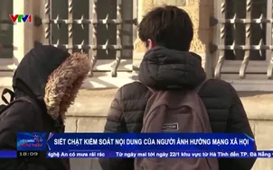 Siết chặt kiểm soát nội dung của người ảnh hưởng mạng xã hội