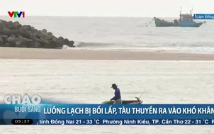 Luồng lạch bị bồi lấp, tàu thuyền ra vào khó khăn