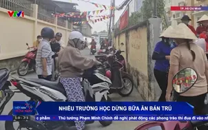 Nhiều trường học dừng bữa ăn bán trú