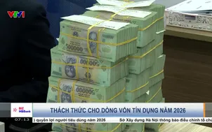 Thách thức cho dòng vốn tín dụng năm 2026