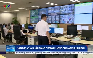 Sân bay, cửa khẩu tăng cường phòng chống virus Nipah