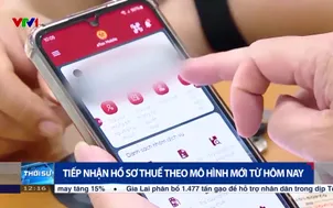 Tiếp nhận hồ sơ thuế theo mô hình mới từ hôm nay
