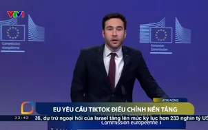 EU yêu cầu TikTok điều chỉnh nền tảng