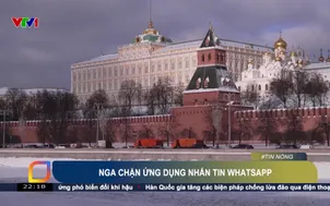 Nga chặn ứng dụng nhắn tin Whatsapp