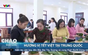 Hương vị Tết Việt tại Trung Quốc