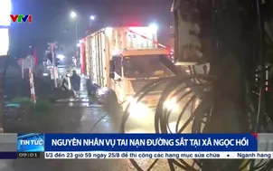 Nguyên nhân vụ tai nạn đường sắt tại xã Ngọc Hồi