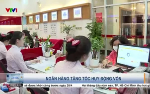 Ngân hàng tăng tốc huy động vốn