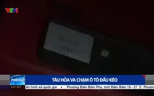 Tàu hỏa va chạm ô tô đầu kéo