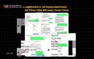 Cảnh giác 247: Deepfake - bẫy lừa đảo bằng A.I