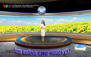 VTV Sống khỏe - Dinh dưỡng cho người Việt: Dinh dưỡng cho thanh thiếu niên
