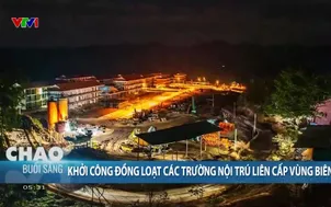 Khởi công đồng loạt các trường nội trú liên cấp vùng biên