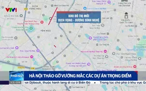 Hà Nội tháo gỡ vướng mắc các dự án trọng điểm