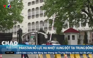 Pakistan nỗ lực hạ nhiệt xung đột tại Trung Đông