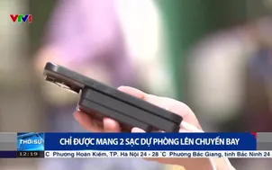 Chỉ được mang 2 sạc dự phòng lên chuyến bay