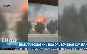 Israel tấn công khu hóa dầu lớn nhất của Iran