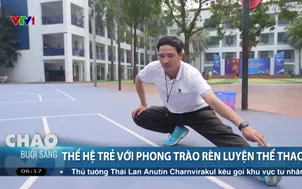 Thể hệ trẻ với phong trào rèn luyện thể thao