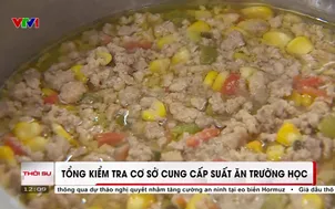 Tổng kiểm tra cơ sở cung cấp suất ăn trường học