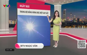 Bản tin thời tiết 19h45 - 09/4/2026