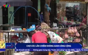 Chợ cóc lấn chiếm không gian công cộng