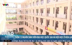 Thêm 15 nghìn sinh viên Đại học Quốc gia Hà Nội học ở Hòa Lạc