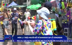 Hơn 3,1 triệu người đổ về Bangkok dịp lễ Songkran