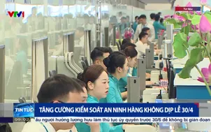 Tăng cường kiểm soát an ninh hàng không dịp lễ 30/4