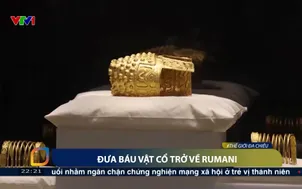 Đưa báu vật cổ trở về Rumani