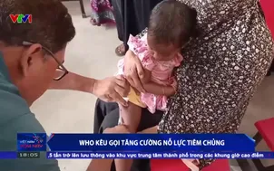 WHO kêu gọi tăng cường nỗ lực tiêm chủng