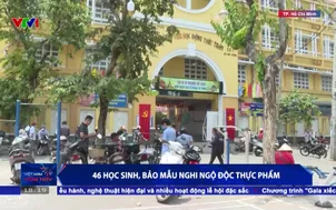 46 học sinh, bảo mẫu nghi ngộ độc thực phẩm 
