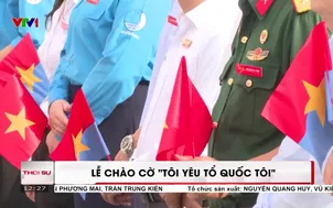 Lễ chào cờ "Tôi yêu tổ quốc tôi"