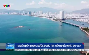 10 điểm đến trong nước được tìm kiếm nhiều nhất dịp 30/4