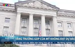Tăng trưởng GDP của mỹ không đạt dự báo