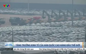 Tăng trưởng kinh tế của Hàn Quốc cao hàng đầu thế giới