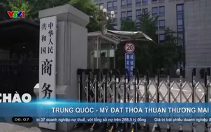 Trung Quốc - Mỹ đạt thỏa thuận thương mại