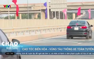 Cao tốc Biên Hòa - Vũng Tàu thông xe toàn tuyến