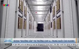 Nvidia "nhường sân" thị trường chip A.I. Trung Quốc cho Huawei