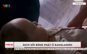 Dịch sởi bùng phát ở Bangladesh