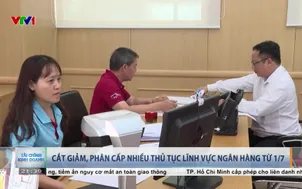 Cắt giảm, phân cấp nhiều thủ tục lĩnh vực ngân hàng từ 1/7/2026
