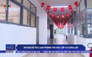 Hà Nội bố trí 5.300 phòng thi vào lớp 10 công lập