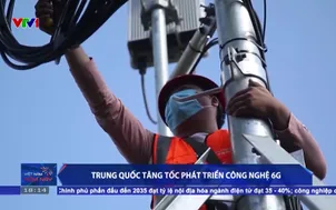 Trung Quốc tăng tốc phát triển công nghệ 6G 