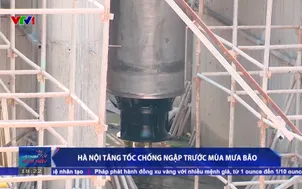 Hà Nội tăng tốc chống ngập trước mùa mưa bão