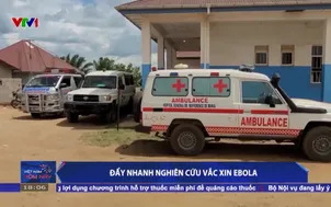 Đẩy nhanh nghiên cứu vắc xin Ebola