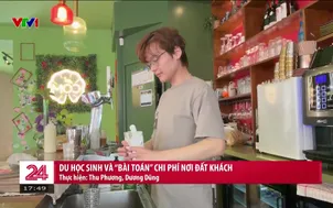 Du học sinh và "bài toán" chi phí nơi đất khách